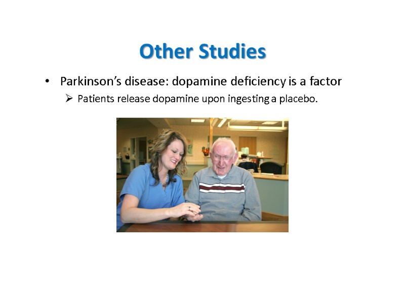 Other Studies Parkinson’s disease: dopamine deficiency is a factor Patients release dopamine upon ingesting